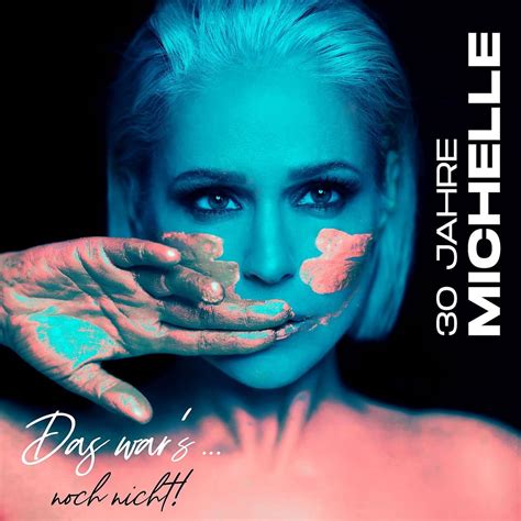 michelle neues album 2023|Michelle: 30 Jahre Michelle – Das war’s noch nicht! – Neues .